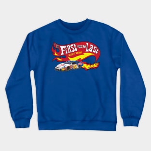 If You Ain't First You're Last HOT FLAMES Crewneck Sweatshirt